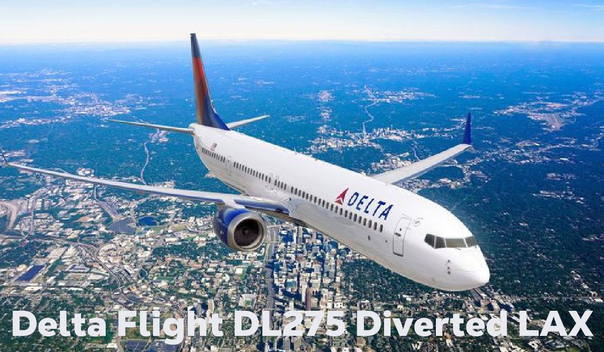 Delta Flight DL275 Diverted LAX